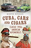 Cuba. Cars and Cigars Classic 1950s American Automobiles  9781781551882 Front Cover