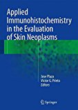 Applied Immunohistochemistry in the Evaluation of Skin Neoplasms  9783319305882 Front Cover