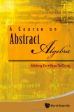 Course on Abstract Algebra 2010 9789814271882 Front Cover