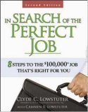 In Search of the Perfect Job 8 Steps to the $250,000+ Executive Job That&#39;s Right for You