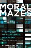 Moral Mazes The World of Corporate Managers
