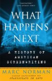 What Happens Next A History of American Screenwriting 2008 9780307393883 Front Cover