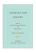Looking for Poetry Poems by Carlos Drummond de Andrade and Rafael Alberti and Songs from the Quechua 2002 9780375709883 Front Cover