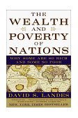 Wealth and Poverty of Nations Why Some Are So Rich and Some So Poor cover art