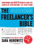 Freelancer's Bible Everything You Need to Know to Have the Career of Your Dreams--On Your Terms cover art