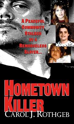Hometown Killer 2011 9780786026883 Front Cover