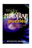 Tricky Mindtrap Puzzles Challenge the Way You Think and See 2000 9780806944883 Front Cover
