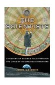 Scientists A History of Science Told Through the Lives of Its Greatest Inventors cover art