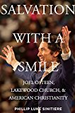 Salvation with a Smile Joel Osteen, Lakewood Church, and American Christianity  9780814723883 Front Cover