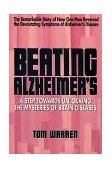 Beating Alzheimer's A Step Towards Unlocking the Mysteries of Brain Diseases 1991 9780895294883 Front Cover