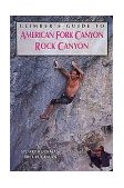 Climber's Guide to American Fork Rock Canyon 1995 9780934641883 Front Cover