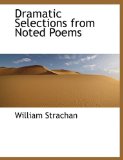 Dramatic Selections from Noted Poems 2010 9781140544883 Front Cover