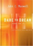 Dare to Dream... Then Do It What Successful People Know and Do 2006 9781404101883 Front Cover
