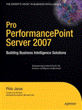 Pro PerformancePoint Server 2007 Building Business Intelligence Solutions 2008 9781430205883 Front Cover