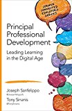 Principal Professional Development Leading Learning in the Digital Age  9781483379883 Front Cover
