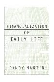 Financialization of Daily Life  9781566399883 Front Cover