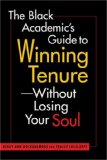 Black Academic&#39;s Guide to Winning Tenure Without Losing Your Soul