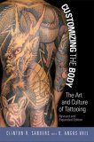Customizing the Body The Art and Culture of Tattooing cover art
