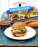 This Old Gal's Pressure Cooker Cookbook 120 Easy and Delicious Recipes for Your Instant Pot and Pressure Cooker  9781631064883 Front Cover