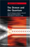 Demon and the Quantum From the Pythagorean Mystics to Maxwell's Demon and Quantum Mystery  9783527406883 Front Cover