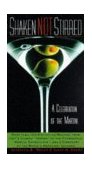 Shaken Not Stirred A Celebration of the Martini 1997 9780062734884 Front Cover