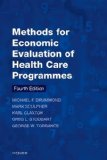 Methods for the Economic Evaluation of Health Care Programmes 4th 9780199665884 Front Cover
