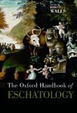 Oxford Handbook of Eschatology 