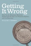 Getting It Wrong How Faulty Monetary Statistics Undermine the Fed, the Financial System, and the Economy cover art