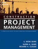 Construction Project Management A Practical Guide to Field Construction Management cover art