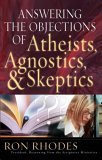 Answering the Objections of Atheists, Agnostics, and Skeptics 2006 9780736912884 Front Cover