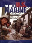 To Be a U. S. Marine 2004 9780760317884 Front Cover