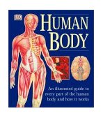 Human Body An Illustrated Guide to Every Part of the Human Body and How It Works cover art