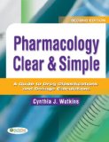 Pharmacology Clear and Simple A Guide to Drug Classifications and Dosage Calculations cover art