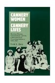 Cannery Women, Cannery Lives Mexican Women, Unionization and the California Food Processing Industry 1930-1950 cover art
