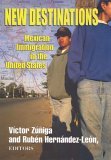 New Destinations Mexican Immigration in the United States  9780871549884 Front Cover