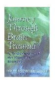 Journey Through Brain Trauma A Mother's Story of Her Daughter's Recovery 1998 9780878339884 Front Cover