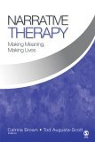 Narrative Therapy Making Meaning, Making Lives  9781412909884 Front Cover