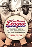 Southern League A True Story of Baseball, Civil Rights, and the Deep South&#39;s Most Compelling Pennant Race