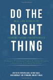 Do the Right Thing Real Life Stories of Leaders Facing Tough Choices  9781502859884 Front Cover