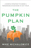 Pumpkin Plan A Simple Strategy to Grow a Remarkable Business in Any Field