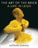 Art of the Brick A Life in LEGO 2014 9781593275884 Front Cover