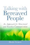 Talking with Bereaved People An Approach for Structured and Sensitive Communication 2009 9781843109884 Front Cover