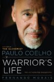 Paulo Coelho: a Warrior's Life The Authorized Biography 2009 9780061718885 Front Cover