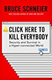 Click Here to Kill Everybody Security and Survival in a Hyper-Connected World  9780393608885 Front Cover