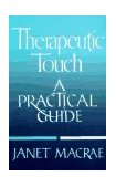 Therapeutic Touch A Practical Guide cover art