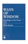 Ways of Wisdom Readings on the Good Life cover art