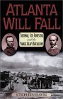 Atlanta Will Fall Sherman, Joe Johnston, and the Yankee Heavy Battalions  9780842027885 Front Cover