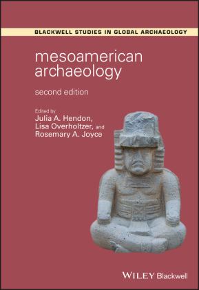 Mesoamerican Archaeology Theory and Practice 2nd 9781119160885 Front Cover