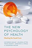 New Psychology of Health Unlocking the Social Cure  9781138123885 Front Cover