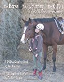 Horse - Your Journey - the Gift A Youth's Guide to Horsemanship 2012 9781468145885 Front Cover